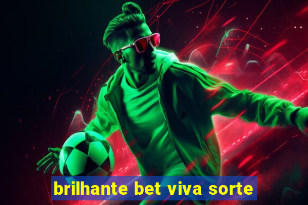 brilhante bet viva sorte